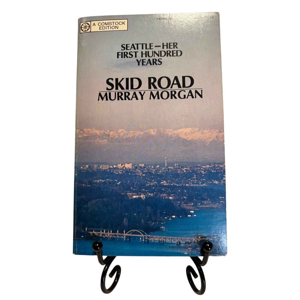 Skid Road, Seattle - Her First 100 Years Book by Murray Morgan, Paperback